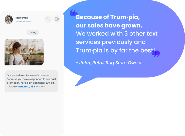 Automated text messages allow you to engage customers wherever they are with no manual work required